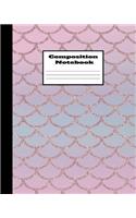 Composition Notebook: Pastel Pink and Blue Mermaid Scales Notebook Lined School Journal 120 Pages - 8'' x 10" - Children Kids Girls Teens Women - Aqua Composition Noteboo