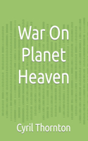 War On Planet Heaven