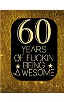 60 Years Of Fuckin' Being Awesome