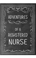 Adventures of A Nurse Registered: A Journal of Quotes, Memories, Perfect for Notes, Journaling, Great as Nurse Registered Journal, Nurse Registered Appreciation Gifts, Quote Book For