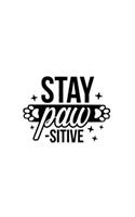 Stay Paw-sitive