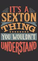 It's A Sexton You Wouldn't Understand: Want To Create An Emotional Moment For A Sexton Family Member ? Show The Sexton's You Care With This Personal Custom Gift With Sexton's Very Own Fam