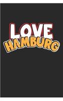 Love Hamburg: Notebook, Journal - Gift Idea for Globetrotters and Travel Fans - dot grid - 6x9 - 120 pages