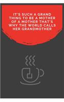 It's Such A Grand Thing To Be A Mother Of A Mother That's Why The World Calls Her Grandmother