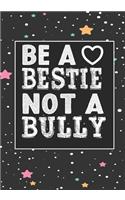 Be A bestie Not A Bully