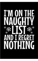 I'm on the Naughty List and I Regret Nothing: Journal / Notebook / Diary Gift - 6"x9" - 120 pages - White Lined Paper - Matte Cover"