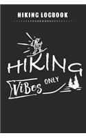 Hiking Logbook - Hiking Vibes Only
