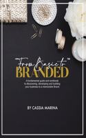 Go From Basic To Branded: The Fundamental Guide to Discovering and Building Your Business for Success(1 Edition)