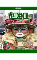 Venice III: 25 Grayscale Photos For Adult To Color (Grayscale Adult Coloring Book of Cities, Coloring Books for Grown-Ups)