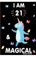 I Am 21 and Magical: Cute Unicorn Journal Lined Blank Notebook and Happy Birthday Notebook for 21 Year Old Girls, Cute Unicorn Birthday Journal Birthday Gift for 21st Bi
