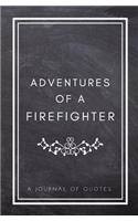 Adventures of A Firefighter