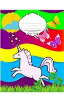 Unicorns Rainbows and Butterflies Notebook: School Supplies Primary Composition Book for Kids
