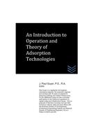 An Introduction to Operation and Theory of Adsorption Technologies: (Wastewater Treatment Engineering)