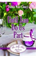 Until Jam Do Us Part