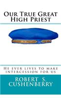 Our True Great High Priest