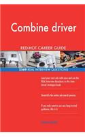 Combine driver RED-HOT Career Guide; 2569 REAL Interview Questions