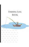 Fishing Log Book: The Complete Fisherman's Journal with Prompts, Records of Fishing Trips and More. Fly Fishing Log Book, Fishing Notebook, 8.5 X11, 216 Pages. Fishin