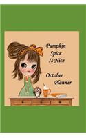 Pumpkin Spice Is Nice October Planner