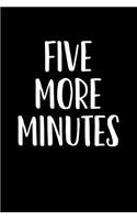 Five More Minutes: A 6x9 Inch Matte Softcover Journal Notebook with 120 Blank Lined Pages