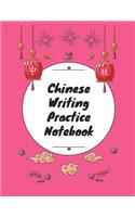 Chinese Writing Practice Notebook: Practice Writing Chinese Characters! Tian Zi Ge Paper Workbook &#9474;Learn How to Write Chinese Calligraphy Pinyin For Beginners