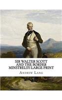 Sir Walter Scott and the Border Minstrelsy