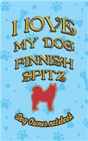I Love My Dog Finnish Spitz - Dog Owner Notebook