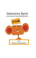 Detective Byrd in the Case of the Missing Brain