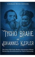 Tycho Brahe and Johannes Kepler