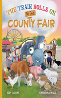Train Rolls On To The County Fair