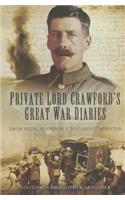 Private Lord Crawford's Great  War Diaries: From Medical Orderly to Cabinet Minister