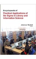 Encyclopaedia Of Practical Applications Of Six Sigma In Library And Information Science (4 Volume Set )