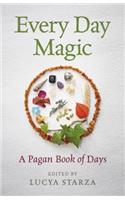 Every Day Magic – A Pagan Book of Days – 366 Magical Ways to Observe the Cycle of the Year