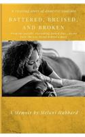 Battered, Bruised, and Broken