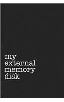My External Memory Disk