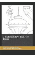 Testificate Boy: The First Prank: Volume 1, Issue 1