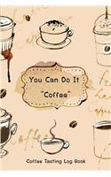 You Can Do It Coffee