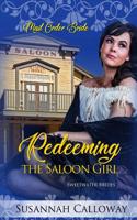 Mail Order Bride: Redeeming the Saloon Girl(3 Sweetwater Brides)