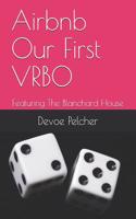 Airbnb Our First VRBO