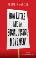 How Elites Ate the Social Justice Movement