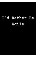 I'd Rather Be Agile