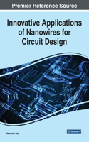 Innovative Applications of Nanowires for Circuit Design