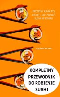 Kompletny Przewodnik Do Robienie Sushi