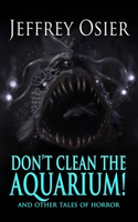 Don't Clean the Aquarium