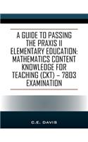 A Guide to Passing the Praxis II Elementary Education