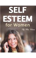 Self Esteem for Women: How to Boost Your Self Esteem and Have More Confidence