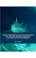 Signal Processing and Comunications with Matlab. Antenna Concepts and Computation Techniques