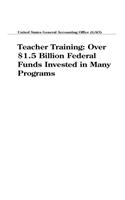 Teacher Training: Over $1.5 Billion Federal Funds Invested in Many Programs