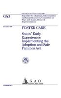 Foster Care: States Early Experiences Implementing the Adoption and Safe Families ACT