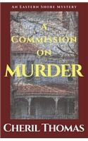 A Commission on Murder: An Eastern Shore Mystery