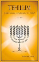 Tehillim, Il Libro Dei Salmi: Il Pozzo Della Vita Eterna. Salmi 21-41